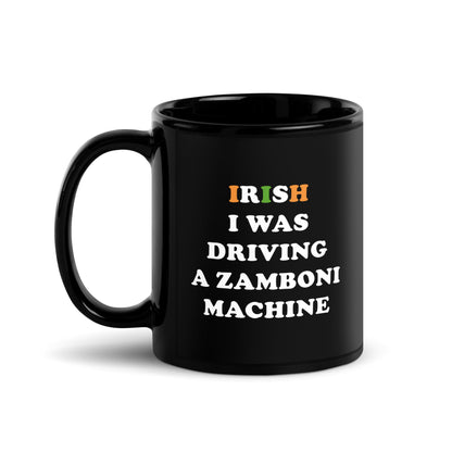 Irish I was Driving a Zamboni Mug