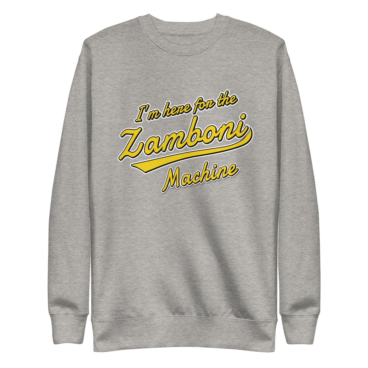 Here for the Zamboni Machine Crewneck